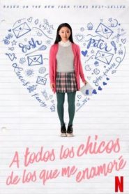 A todos los chicos de los que me enamoré (2018)