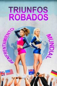 Triunfos robados: Enfrentamiento mundial (2017)