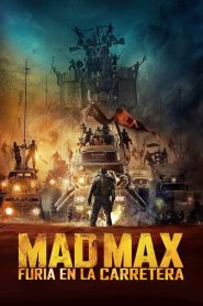 Mad Max: Furia en el camino (2015)