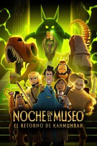 Una noche en el museo: El regreso de Kahmunrah (2022)