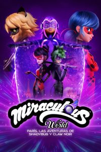 Miraculous World: París, Las aventuras de Shadybug y Claw Noir (2023)