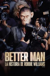 Better Man: La historia de Robbie Williams (2024)