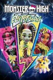Monster High: Electrizadas (2017)